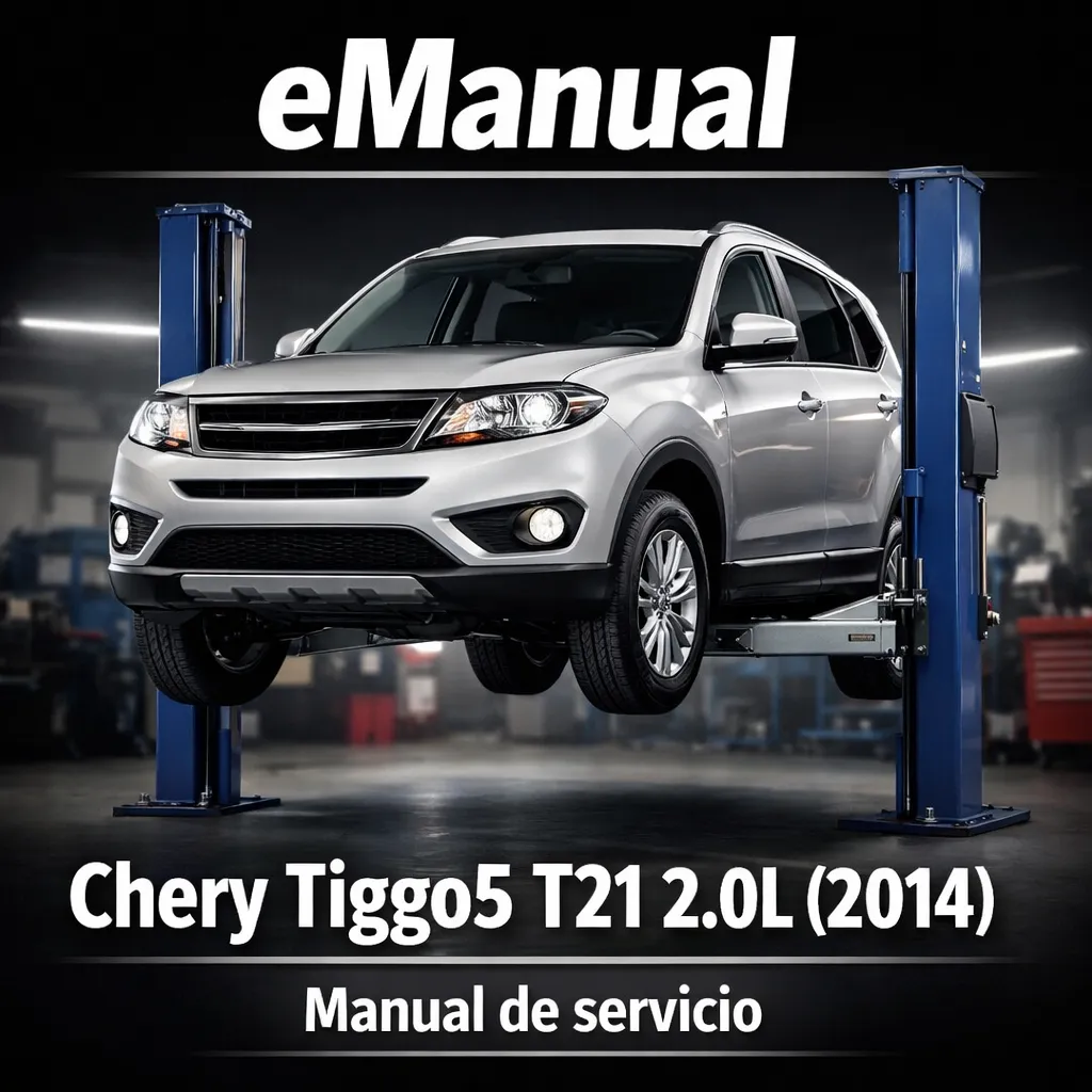 eManual de servicio Chery Tiggo5 T21 2.0L (2014) (2266 Páginas)