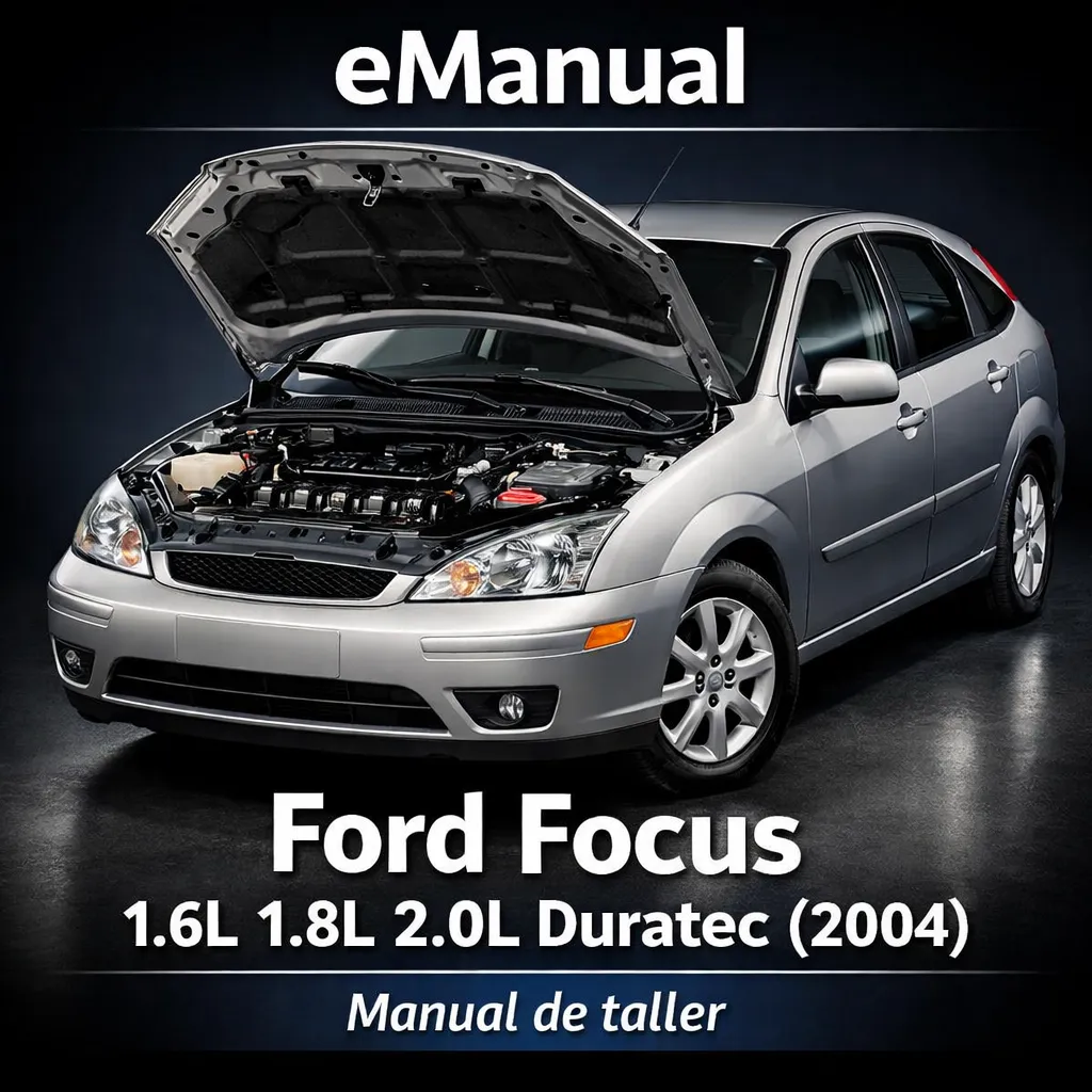 eManual de taller Ford Focus 1.6L 1.8L 2.0L Duratec (2004) (2913 Páginas)